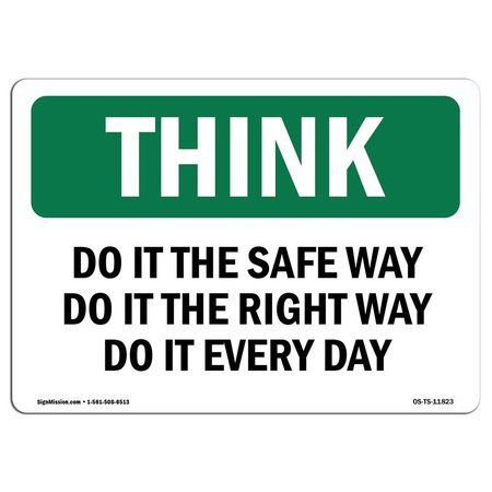 SIGNMISSION OSHA THINK, Do It Safe Way Right Way Every Day, 10in X 7in Rigid Plastic, 7" W, 10" L, Landscape OS-TS-P-710-L-11823
